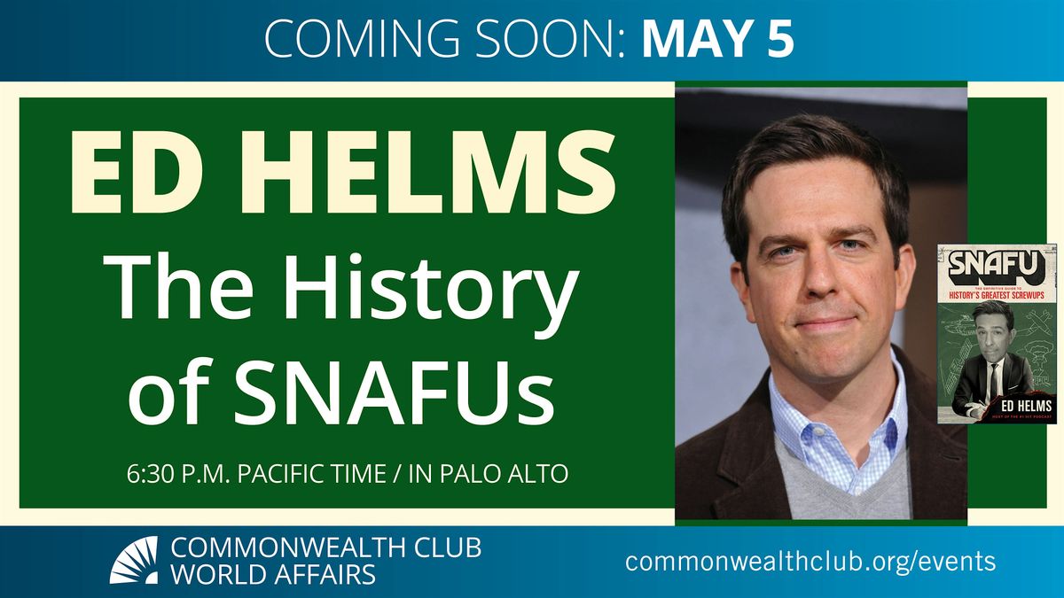 Ed Helms: The History of SNAFUs | Event in Palo Alto | AllEvents