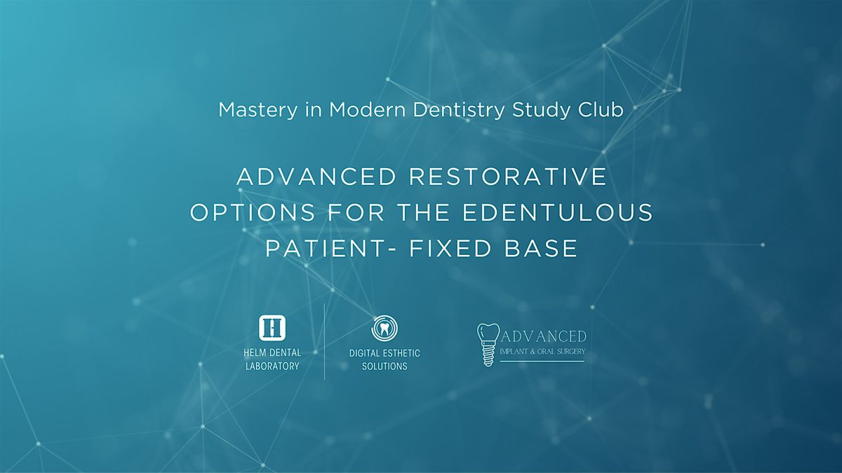 Advanced Restorative Options for the Edentulous Patient- fiXed base, 10 July | Event in Wylie | AllEvents