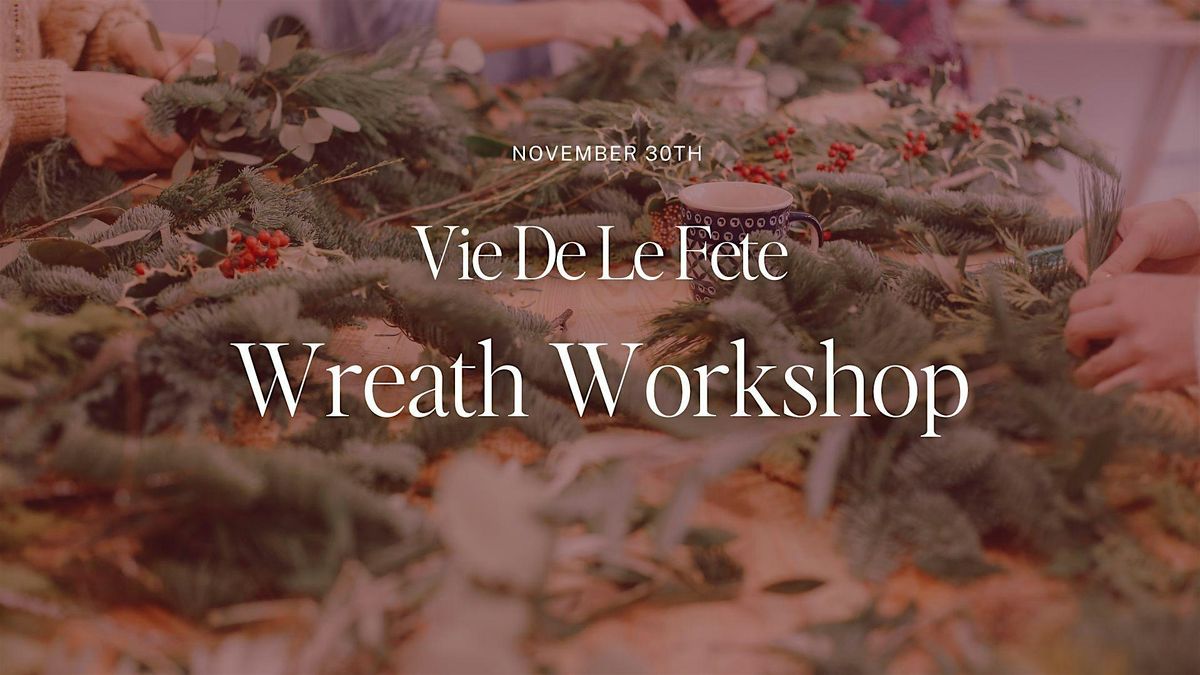 Vie De La Fete Wreath Workshop, 30 November | Event in Columbus | AllEvents