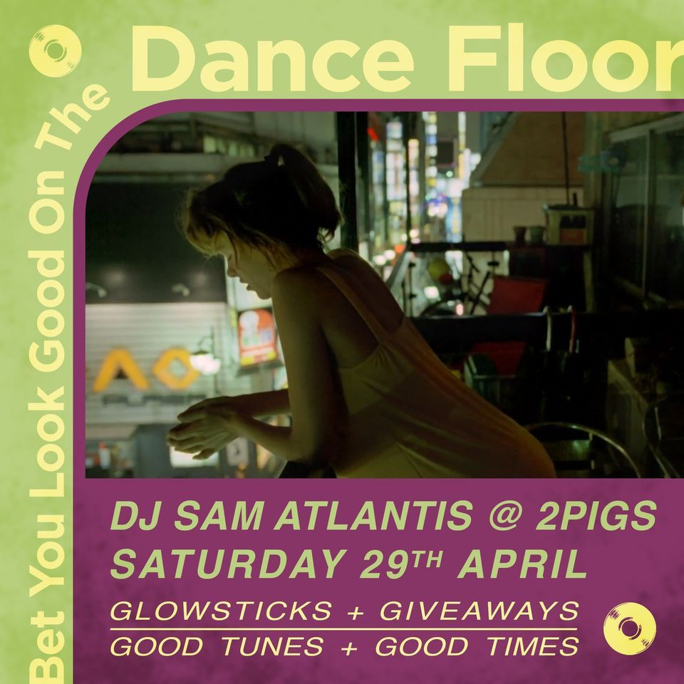 BET YOU LOOK GOOD ON THE DANCE FLOOR 2PIGS 29.04.23, 2 Pigs