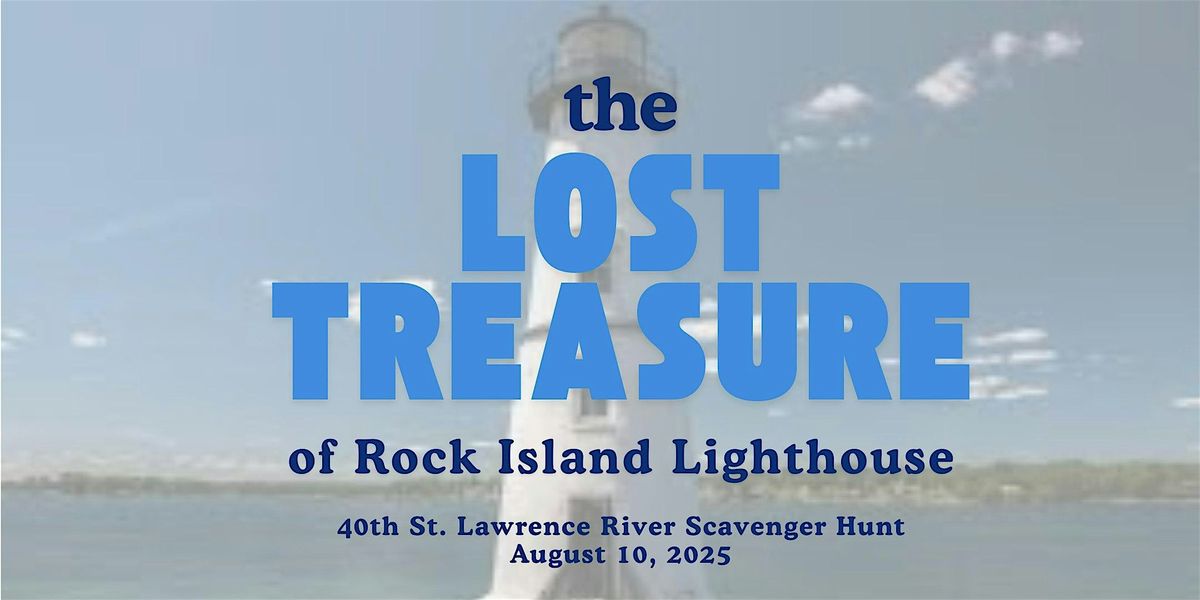 The Lost Treasure of Rock Island Lighthouse | 2025 River Scavenger Hunt, 10 August | Event in Fishers Landing