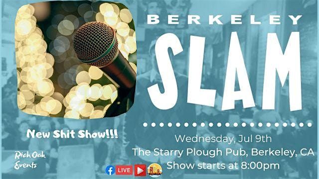 The Berkeley Slam ft. New S*** Show!, 9 July | Event in Berkeley | AllEvents