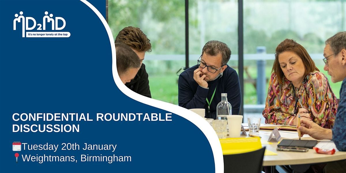 MD2MD Confidential Round Table Discussion – 20th January, Birmingham, 20 January | Event in Birmingham | AllEvents