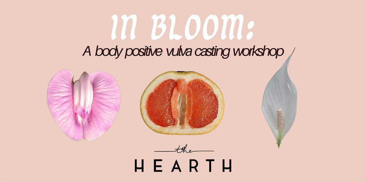 IN BLOOM: Viva-La-Vulva casting Self-Love Workshop @ The Hearth, 10 October | Event in London | AllEvents