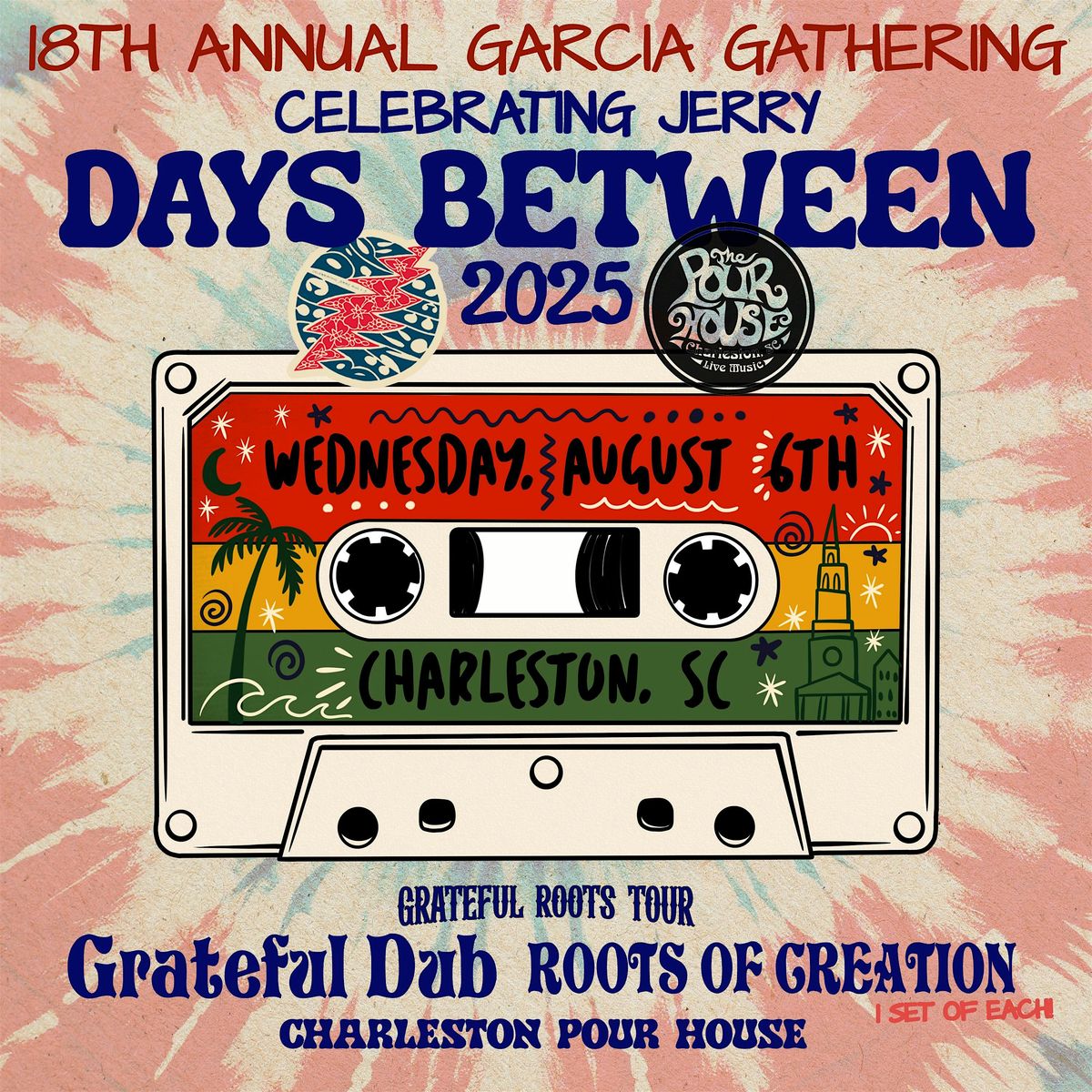 Grateful Dub w/ Roots of Creation - 18th Annual PoHo Garcia Gathering, 6 August | Event in Charleston Pour House