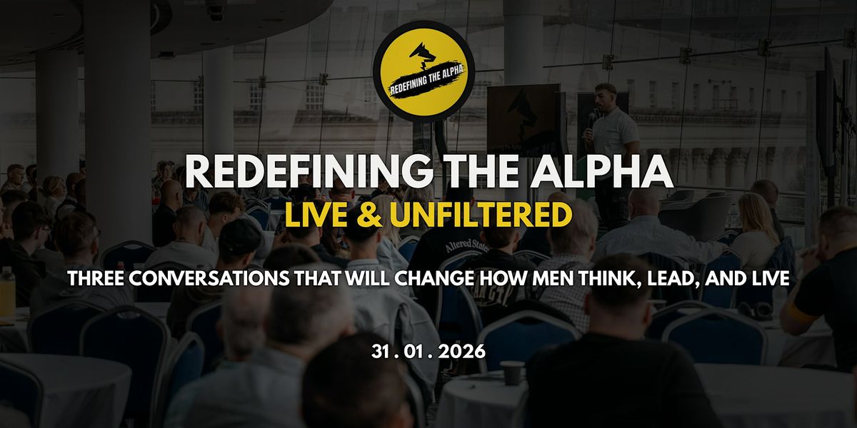 Redefining the Alpha: Live & Unfiltered, 31 January | Event in Belfast | AllEvents