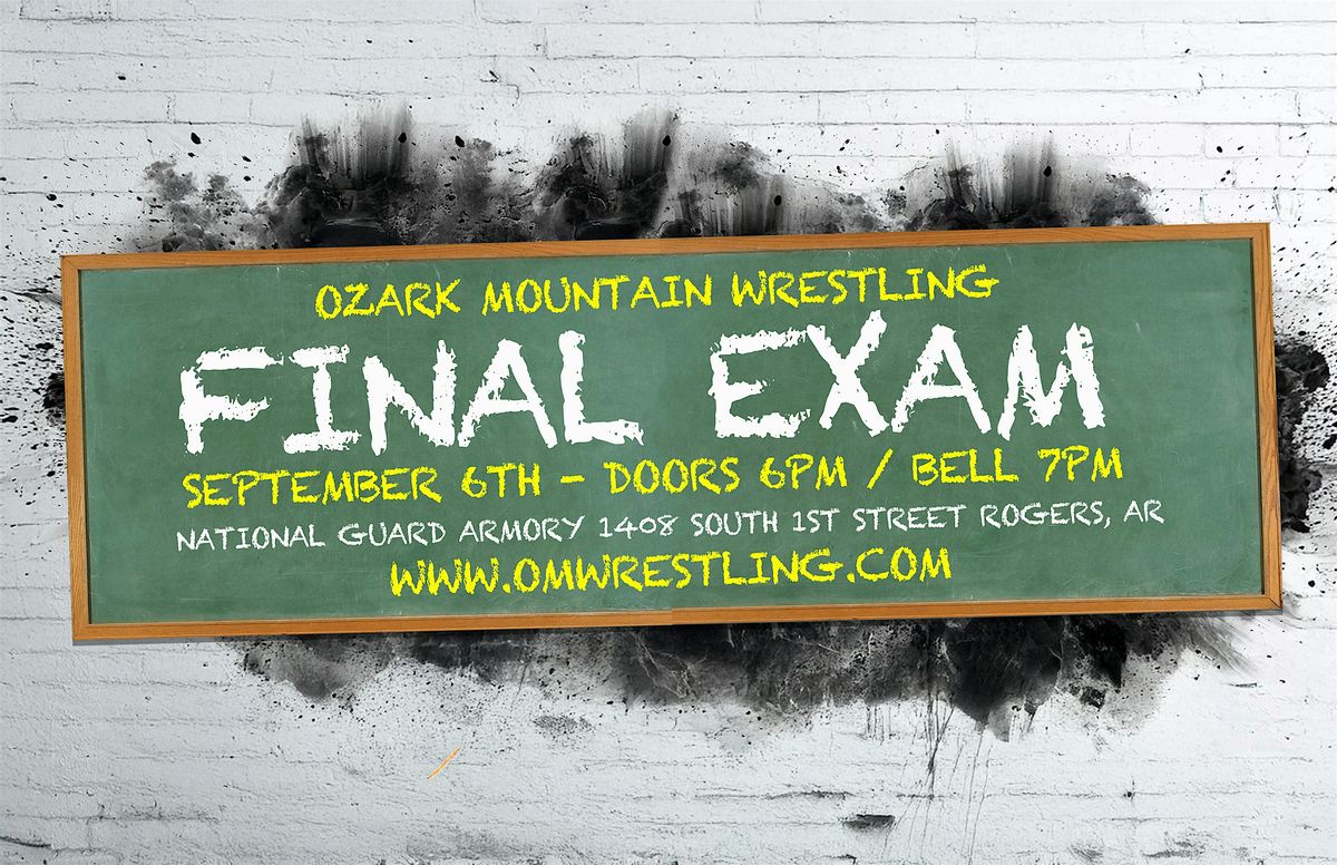 Ozark Mountain Wrestling presents FINAL EXAM!!, 6 September | Event in Rogers | AllEvents