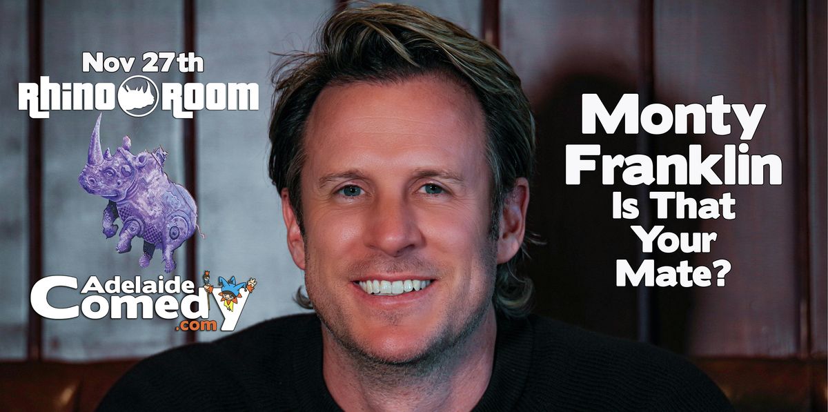 Monty Franklin - ‘Is That Your Mate’ - Adelaide, 27 November | Event in Adelaide | AllEvents