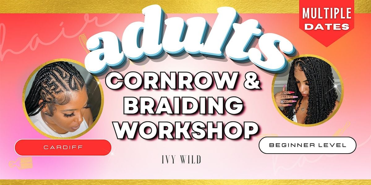 CARDIFF BEGINNER Cornrow and Braiding Workshop, 27 September | Event in Cardiff | AllEvents