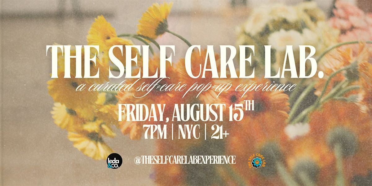 The Self Care Lab NYC Experience, 15 August | AllEvents