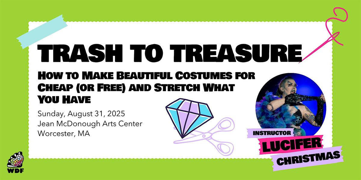 Trash to Treasure! Costumes for Cheap (or Free), 31 August | Event in Worcester | AllEvents