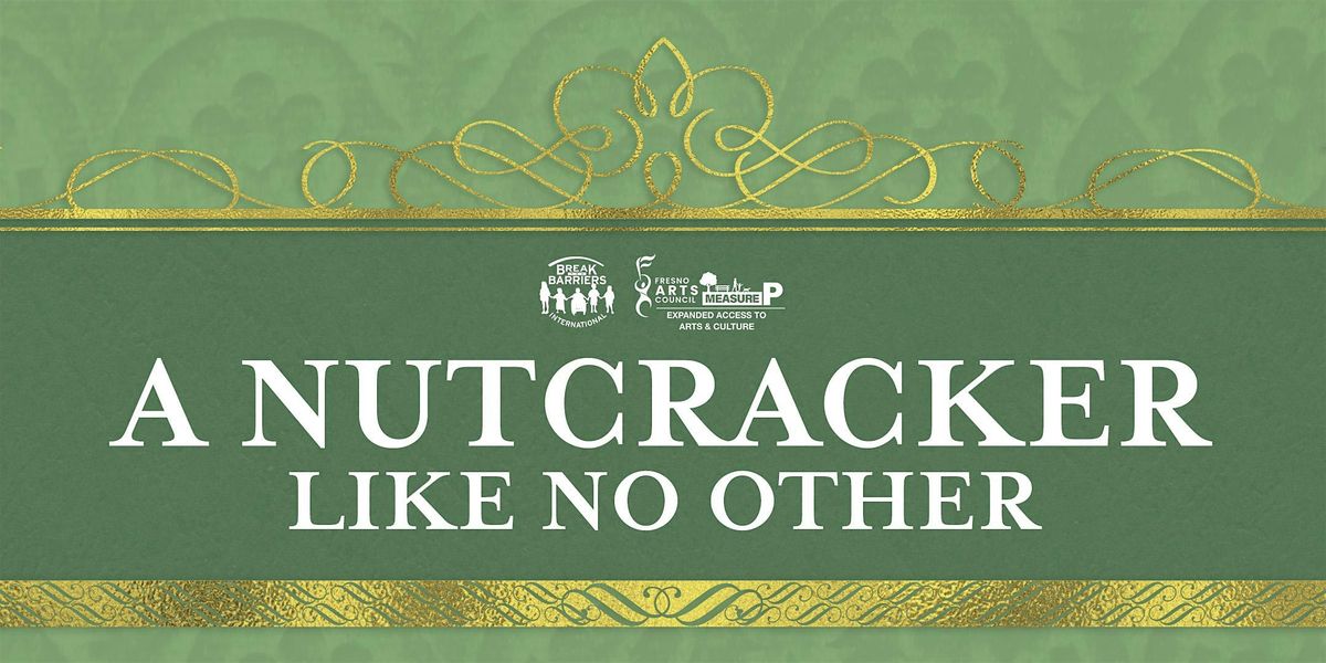 A Nutcracker Like No Other, 6 December | Event in Fresno | AllEvents