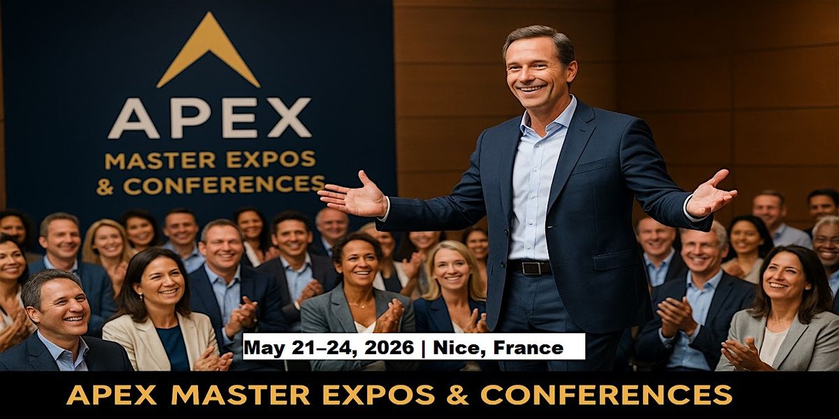 Apex Master Expos Conferences in Nice, France, 21 May | Event in Beaulieu-sur-Mer | AllEvents