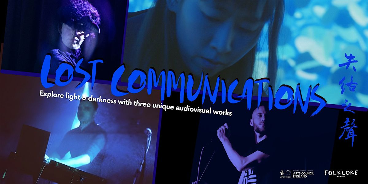 Lost Communications: An-Ting & Ian Gallagher, Lucian Fletcher, benjin, 5 December | Event in London | AllEvents