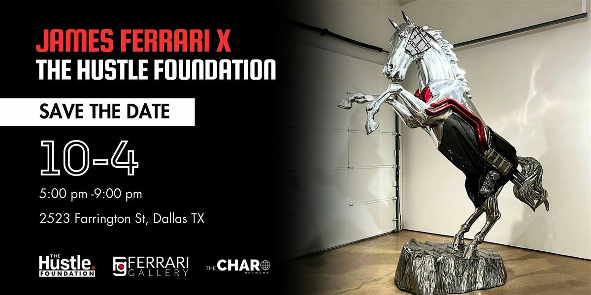James Ferrari X The Hustle Foundation Art Exhibition, 4 October | Event in Dallas | AllEvents