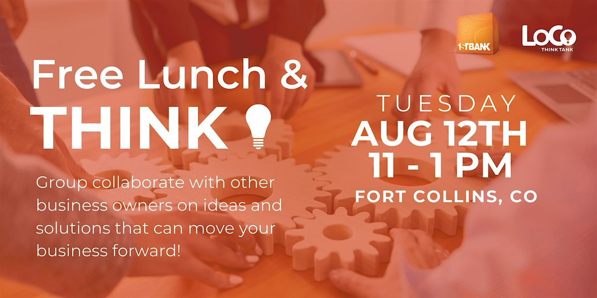 Copy of Free Lunch & Think 8/12: Collaborative Business Problem-Solving, 12 August | Event in Fort Collins