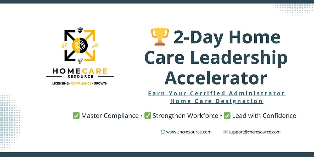 2-Day Home Care Leadership Success Accelerator Training and Certification!, 17 September | Event in San Diego