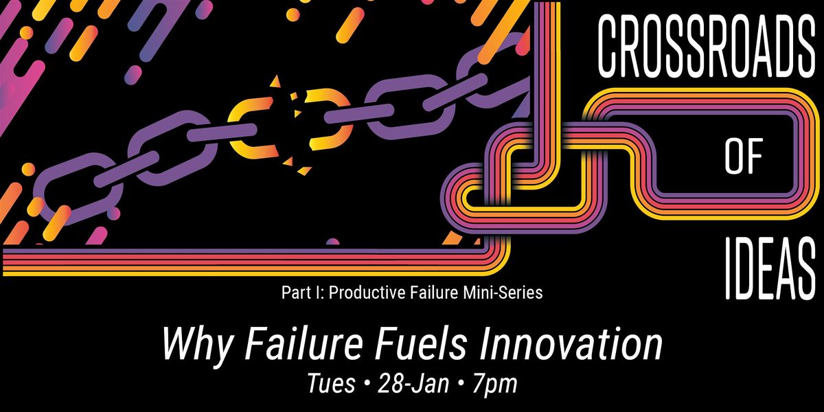 Crossroads of Ideas: Why Failure Fuels Innovation, 28 January | Event in Madison | AllEvents