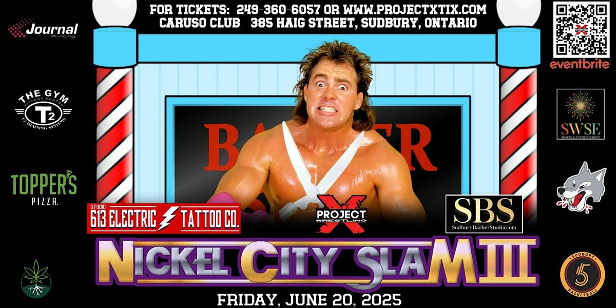PROJECT X WRESTLING PRESENTS:  NICKLE CITY SLAM III, 20 June | Event in Sudbury | AllEvents