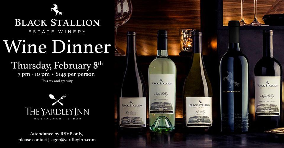 Black Stallion Wine Dinner, Yardley Inn Restaurant & Bar, February 8