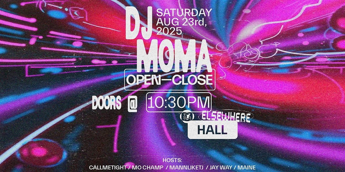 DJ MOMA (Open to Close), Hosted by CALLMETIGHT, MO CHAMP, MANNLIKETJ + more, 23 August | Event in Brooklyn
