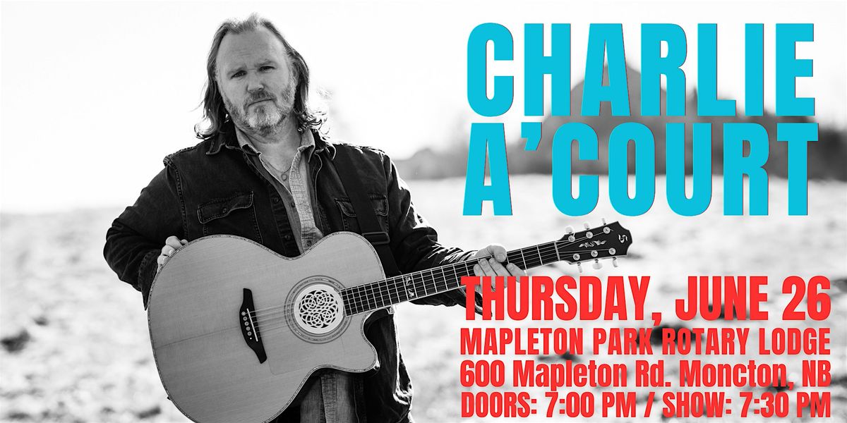 Charlie A'Court in Moncton, 26 June | Event in Moncton | AllEvents