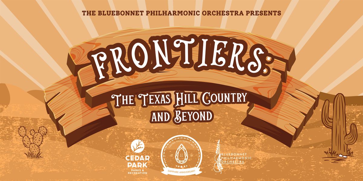 Frontiers: The Texas Hill Country and Beyond (Symphony Orchestra Concert), 5 October | Event in Pflugerville