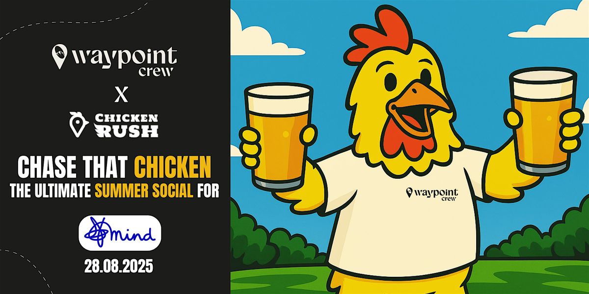 WAYPOINT CREW x  CHICKEN RUSH | SUMMER SOCIAL FOR MIND, 28 August | Event in London | AllEvents