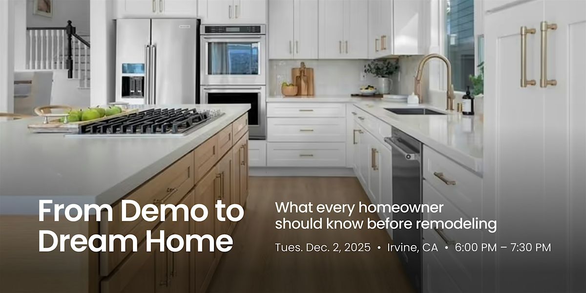 From Demo to Dream Home: What Every Homeowner Should Know Before Remodeling, 2 December | Event in Irvine