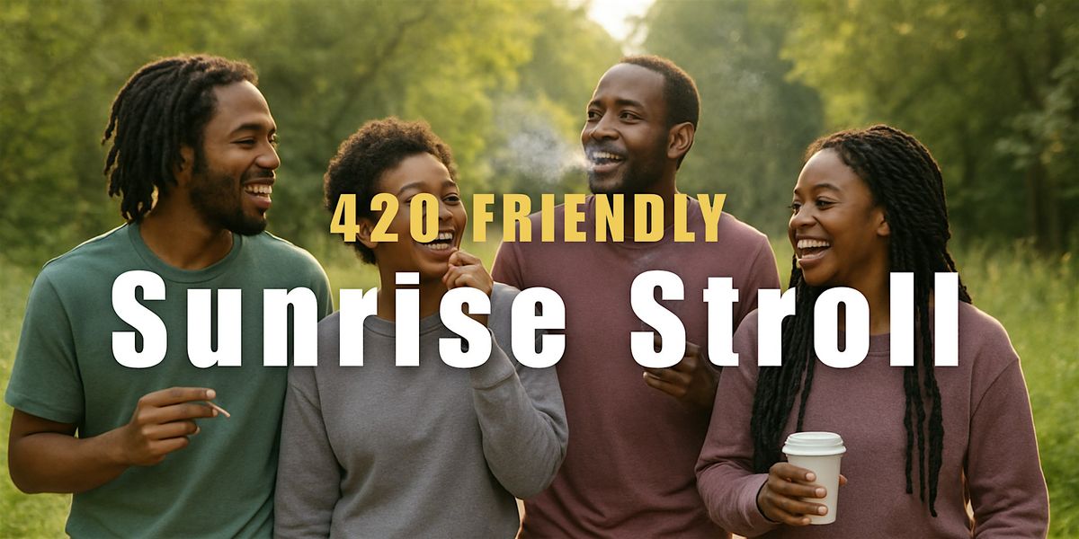 Rolling & Strolling: 420 Sunrise Stroll, 19 August | Event in Washington | AllEvents