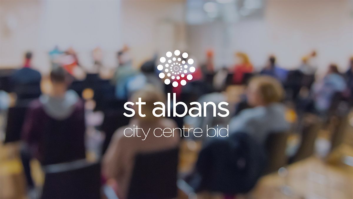 St Albans City Centre BID  - AGM & Networking | Event in St Albans | AllEvents