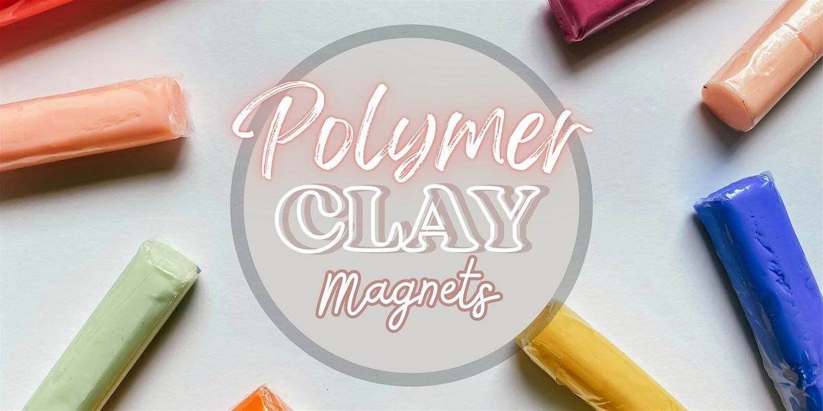 DIY Polymer Clay Magnets- Drop In Class, 21 August | Event in Summerville | AllEvents
