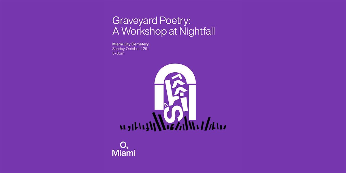 Graveyard Poetry: A Workshop at Nightfall, 12 October | Event in Miami | AllEvents