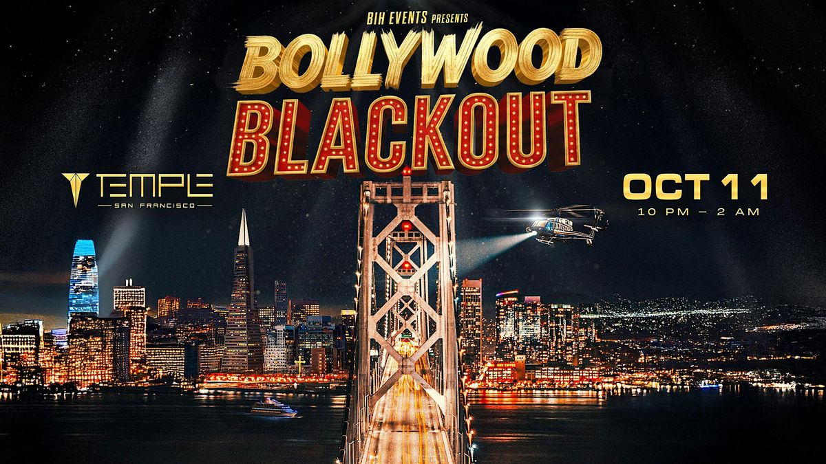 Bollywood Blackout: Bollywood Party @Temple Nightclub SF | Oct 11