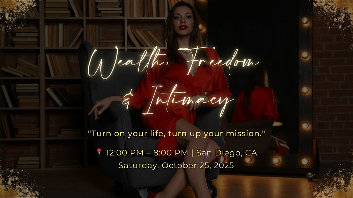 Wealth, Freedom, & Intimacy, 25 October | Event in San Diego | AllEvents