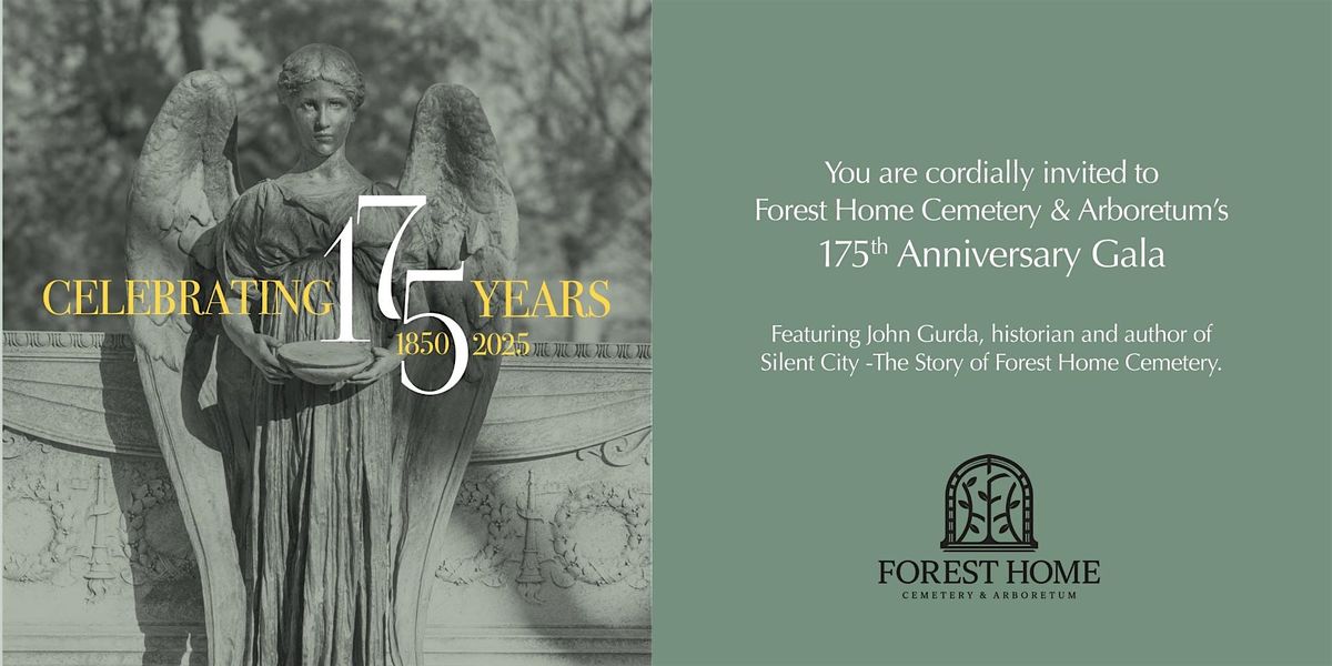 Forest Home Cemetery & Arboretum's 175th Anniversary Gala, 25 June | Event in Milwaukee | AllEvents