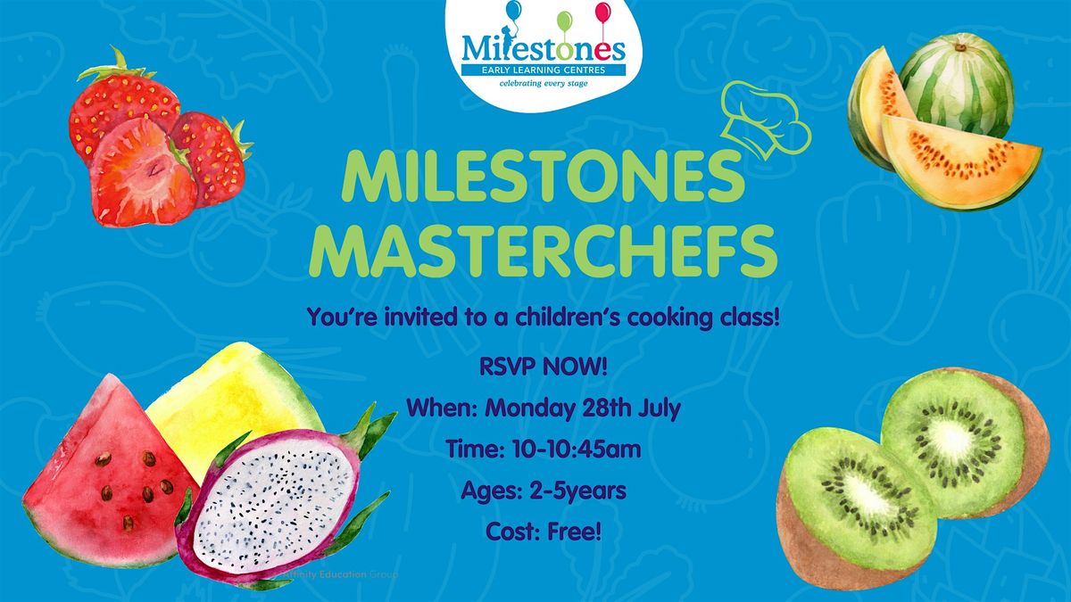 Milestones Masterchefs- Free cooking lesson for Kids!, 28 July | Event in Seven Hills | AllEvents