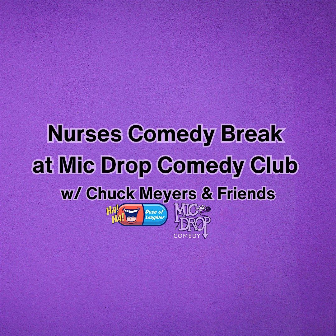 Nurses' Comedy Break at Mic Drop, 6 July | Event in San Diego | AllEvents