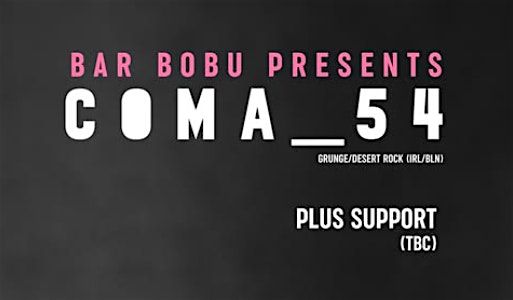COMA_54 plus special guest live at BAR BOBU, 8 October | Event in Berlin | AllEvents