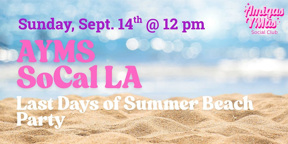 AYMS SoCal LA Last Days of Summer Beach Day, 14 September | Event in Santa Monica | AllEvents