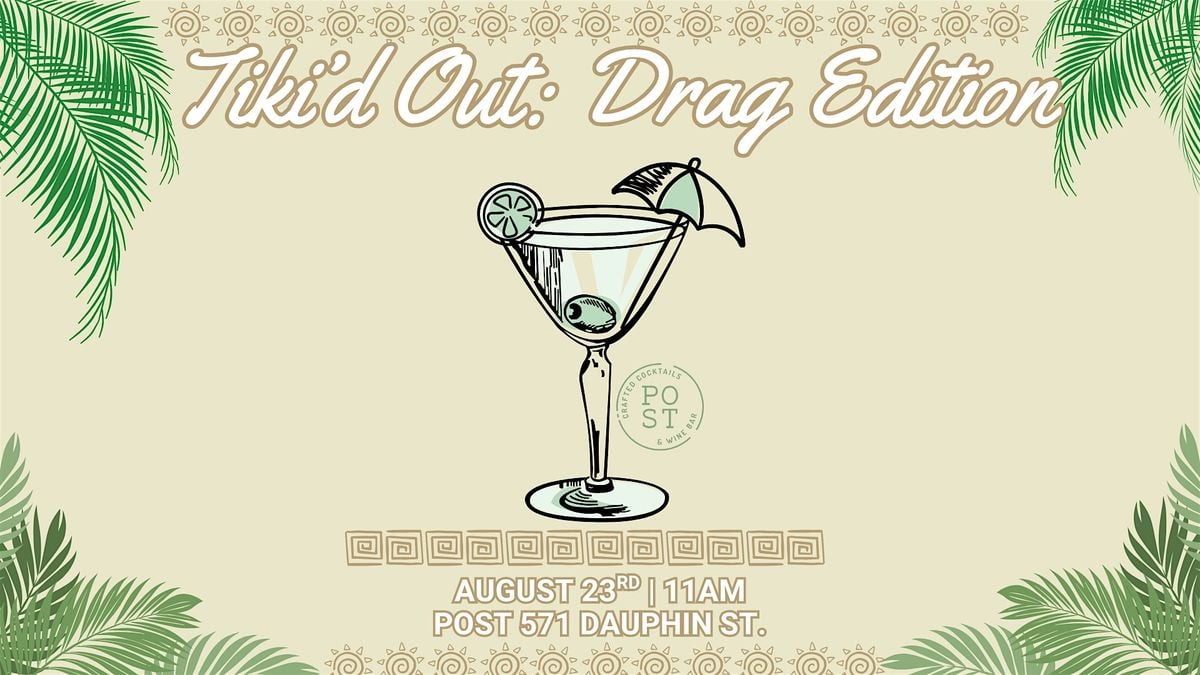 TIKI'D OUT: DRAG BRUNCH EDITION, 23 August | Event in Mobile | AllEvents