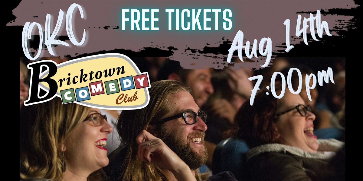 FREE TICKETS | Bricktown Comedy Club OKC 8/14 7:00pm | STAND UP COMEDY SHOW, 14 August | Event in Oklahoma City