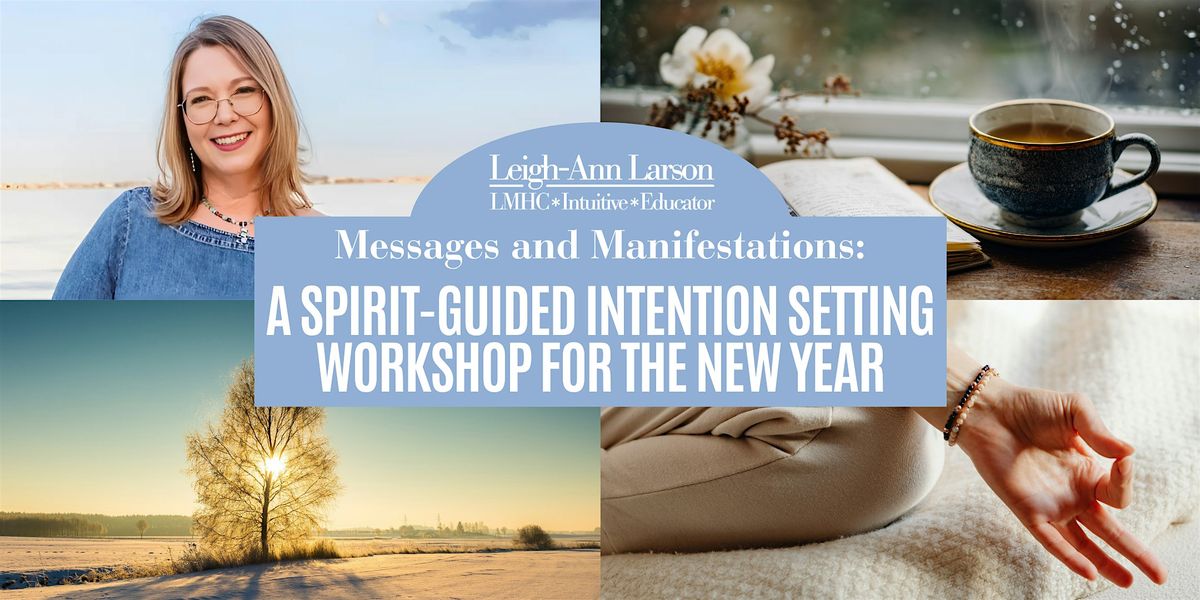 Messages & Manifestations: Spirit-Guided Intention Setting For The New Year