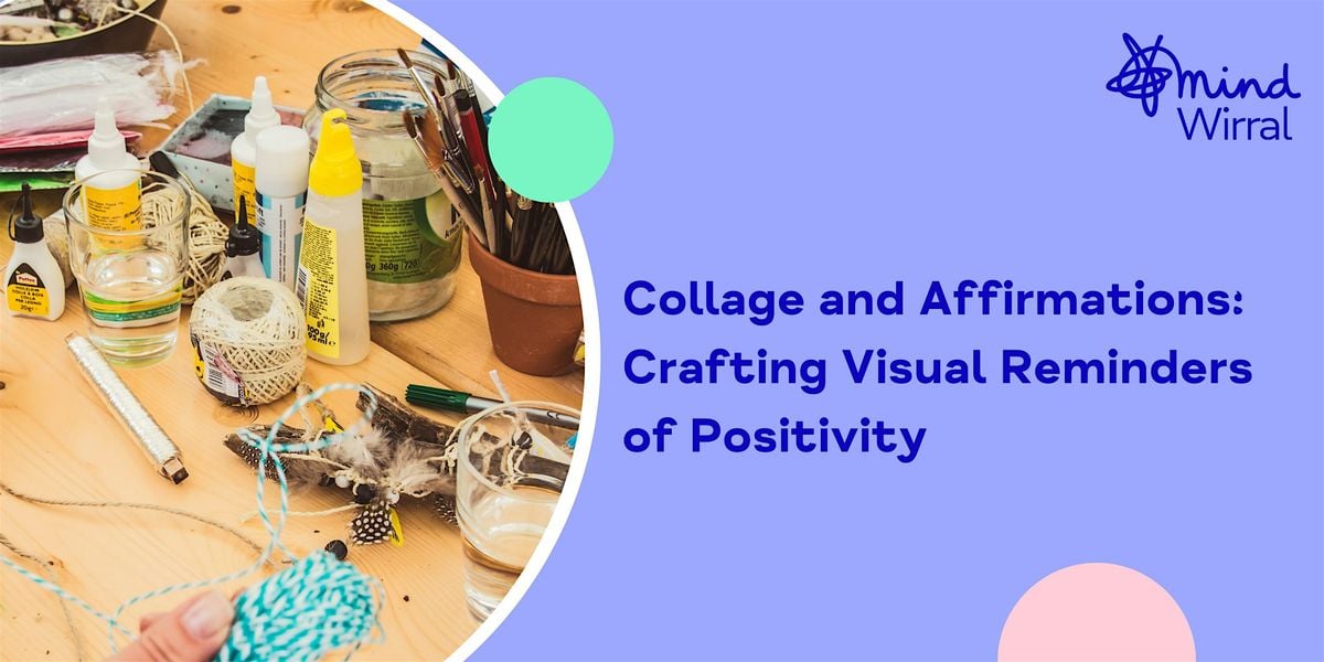 Collage and Affirmations: Crafting Visual Reminders of Positivity, 20 November | Event in Birkenhead | AllEvents
