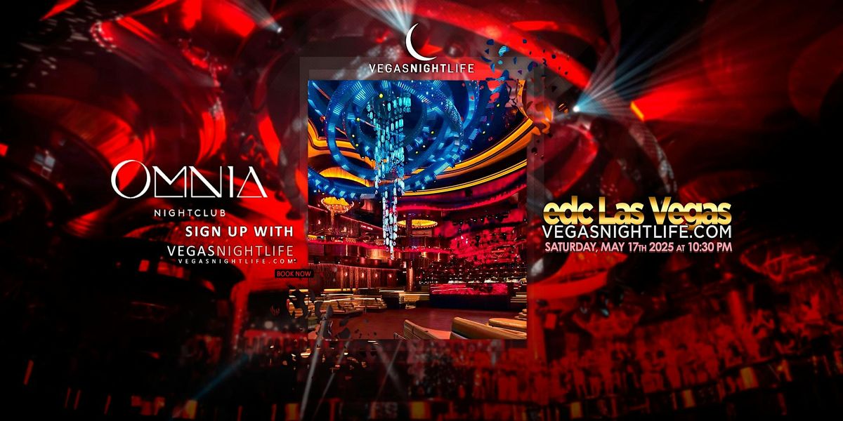 EDC Party Saturday Vegas | OMNIA Nightclub, 17 May | Event in Las Vegas | AllEvents