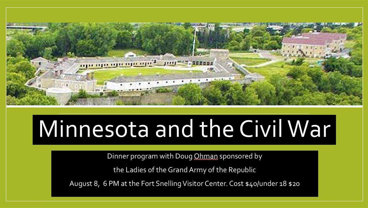 Dinner/Program with Doug Ohman on “Saluting the Civil War-Minnesota’s Role, 8 August | Event in St. Paul