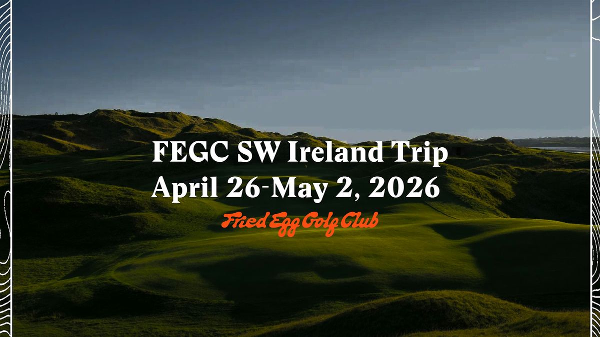 2026 Fried Egg Golf Club SW Ireland Trip  (Lottery), 26 April | Event in Lahinch | AllEvents