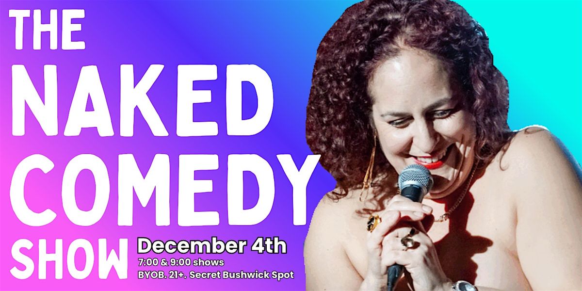 The Naked Comedy Show: Best Stand-up Comedy in Bushwick without Pants, 4 December | Event in Brooklyn | AllEvents