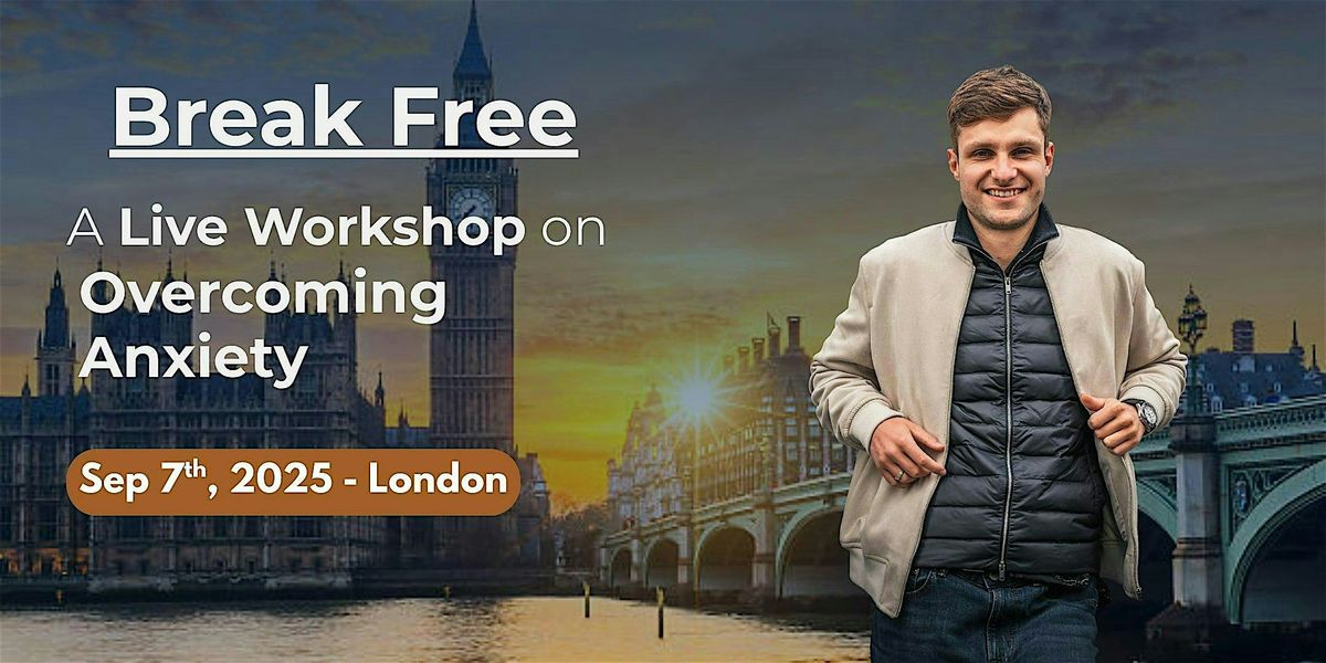 Break Free: A Live Workshop on Overcoming Anxiety, 7 September | Event in London | AllEvents