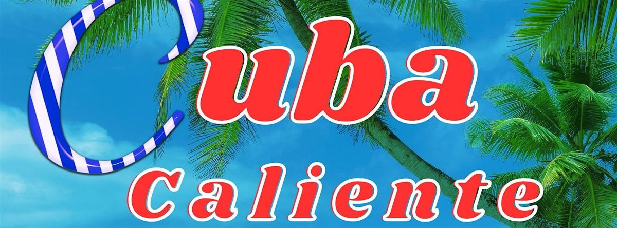 Cuba Caliente, 26 July | Event in Hamilton | AllEvents